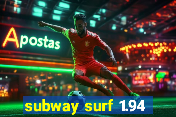 subway surf 1.94